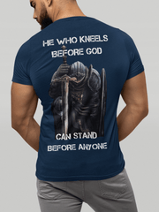 He Who Kneels Before God - A Warrior Of Christ Jesus Unisex Christian Graphic Tee Shirt