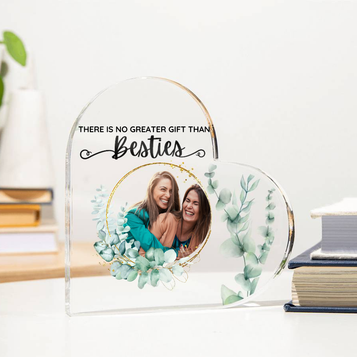 There Is No Greater Gift Than Besties" Personalized Acrylic Plaque