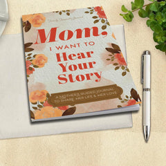 Mom, I Want to Hear Your Story - A Mother's Guided Journal To Share Her Life & Her Love